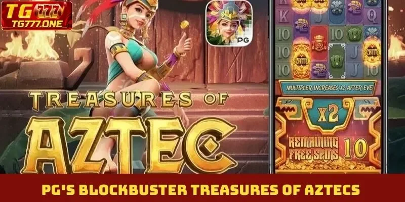 PG's blockbuster Treasures of Aztecs